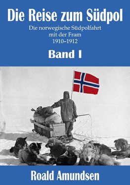 Die Reise zum Südpol - Band I