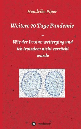 Weitere 70 Tage Pandemie