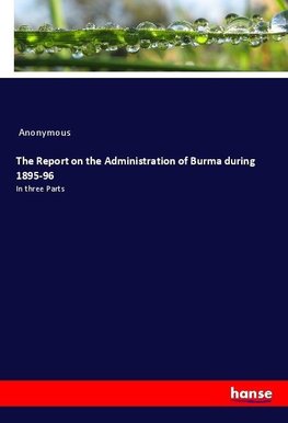 The Report on the Administration of Burma during 1895-96