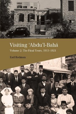 Visiting 'Abdu'l-Bahá, Volume 2