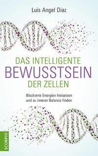 Das intelligente Bewusstsein der Zellen