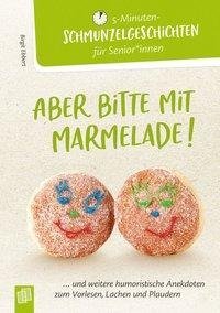 5-Minuten-Schmunzelgeschichten: Aber bitte mit Marmelade!