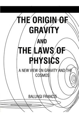 The Origin of Gravity and the Laws of Physics