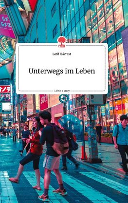 Unterwegs im Leben. Life is a Story - story.one