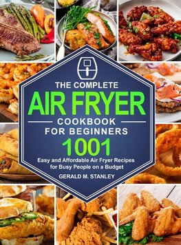 The Complete Air Fryer Cookbook for Beginners