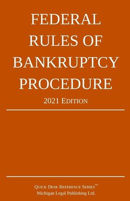 Federal Rules of Bankruptcy Procedure; 2021 Edition