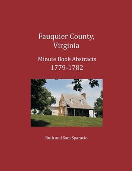 Fauquier County, Virginia Minute Book Abstracts 1779-1782