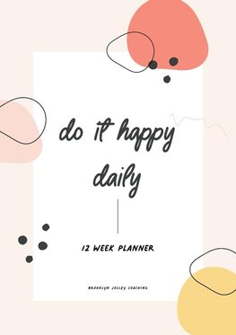 Do It Happy Daily Planner by Brooklyn Jolley Coaching