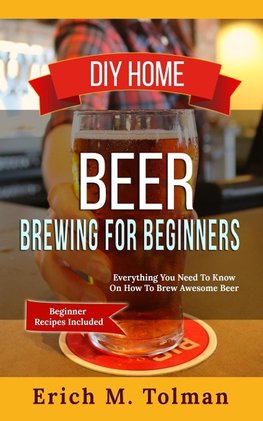 DIY Home Beer Brewing For Beginners