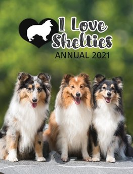 I Love Shelties Annual 2021