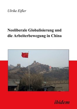 Neoliberale Globalisierung und die Arbeiterbewegung in China