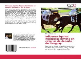 Influenza Equina: Respuesta inmune en caballos de deporte del Uruguay