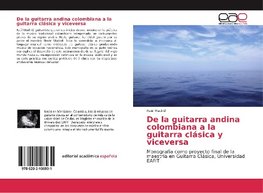 De la guitarra andina colombiana a la guitarra clásica y viceversa