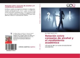 Relación entre consumo de alcohol y el rendimiento académico