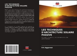 LES TECHNIQUES D'ARCHITECTURE SOLAIRE PASSIVE