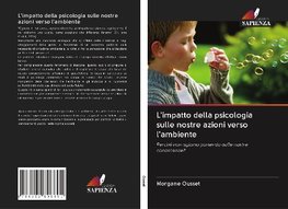 L'impatto della psicologia sulle nostre azioni verso l'ambiente