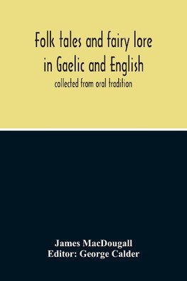 Folk Tales And Fairy Lore In Gaelic And English