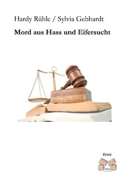 Mord aus Hass und Eifersucht