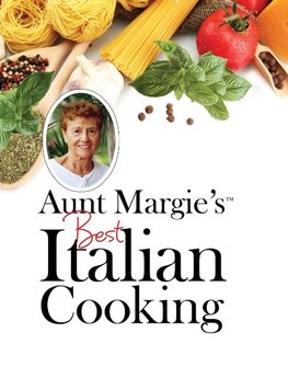 Aunt Margie's Best Italian Cooking