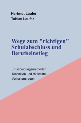 Wege zum "richtigen" Schulabschluss und Berufseinstieg