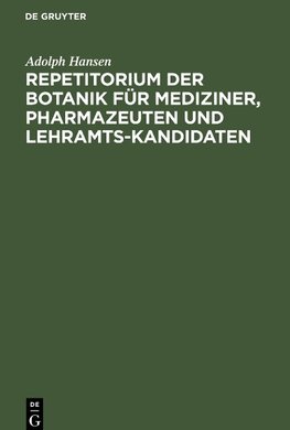 Repetitorium der Botanik für Mediziner, Pharmazeuten und Lehramts-Kandidaten