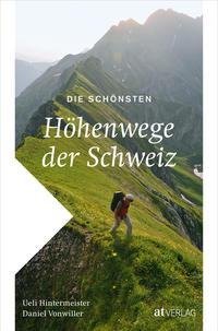 Die schönsten Höhenwege der Schweiz