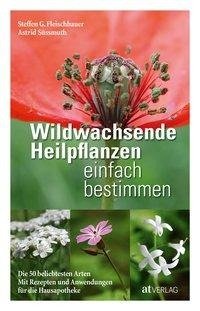 Wildwachsende Heilpflanzen einfach bestimmen