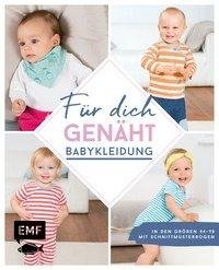 Für dich genäht! Süße Babykleidung nähen