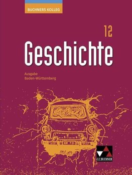 Buchners Kolleg Geschichte 2021 Baden-Württemberg 12 Lehrbuch