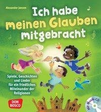 Ich habe meinen Glauben mitgebracht, mit Audio-CD