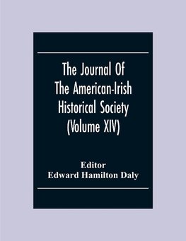 The Journal Of The American-Irish Historical Society (Volume XIV)