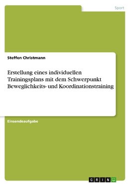 Erstellung eines individuellen Trainingsplans mit dem Schwerpunkt Beweglichkeits- und Koordinationstraining