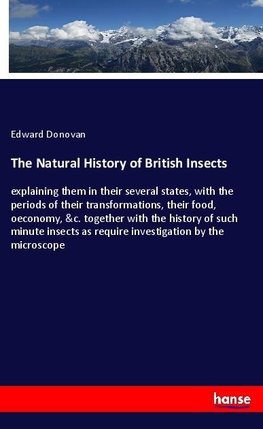 The Natural History of British Insects