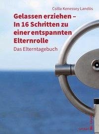 Gelassen erziehen - In 16 Schritten zu einer entspannten Elternrolle