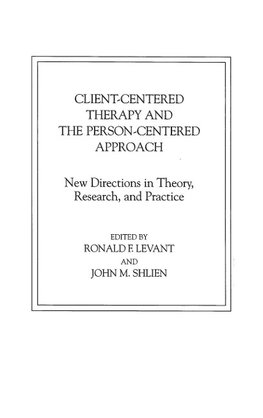 Client-Centered Therapy and the Person-Centered Approach