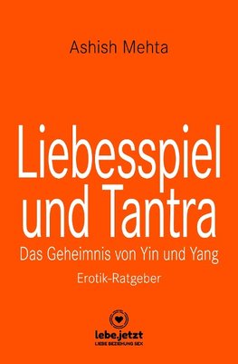 Liebesspiel und Tantra | Erotischer Ratgeber