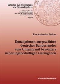 Konzeptionen ausgewählter deutscher Bundesländer zum Umgang mit besonders sicherungsbedürftigen Gefangenen