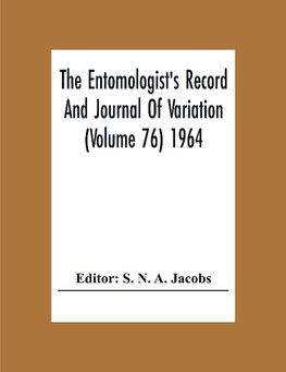 The Entomologist'S Record And Journal Of Variation (Volume 76) 1964