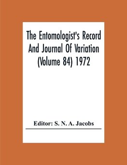 The Entomologist'S Record And Journal Of Variation (Volume 84) 1972