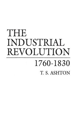 The Industrial Revolution, 1760-1830