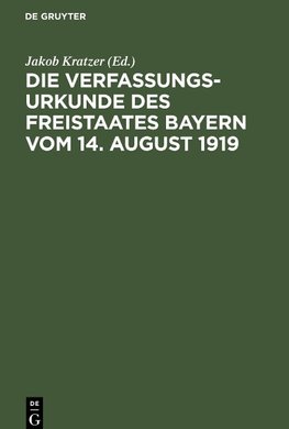 Die Verfassungsurkunde des Freistaates Bayern vom 14. August 1919