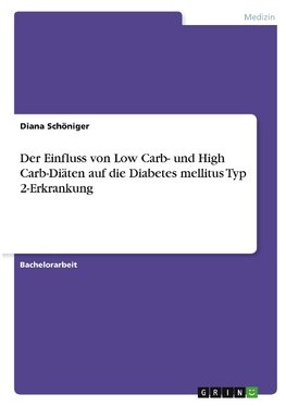 Der Einfluss von Low Carb- und High Carb-Diäten auf die Diabetes mellitus Typ 2-Erkrankung