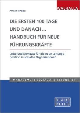 Die ersten 100 Tage und danach. Handbuch für neue Führungskräfte