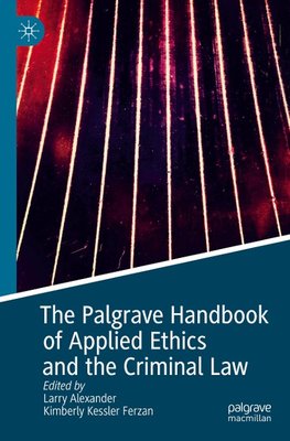 The Palgrave Handbook of Applied Ethics and the Criminal Law