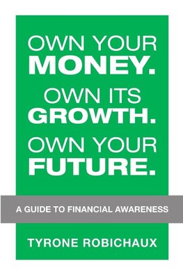 Own Your Money. Own Its Growth. Own Your Future.