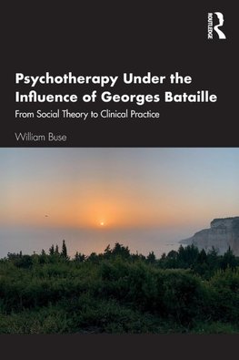 Psychotherapy Under the Influence of Georges Bataille