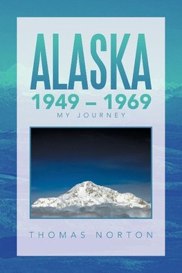 Alaska 1949 - 1969