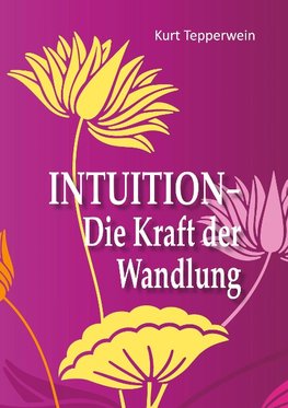 Intuition - Die Kraft der Wandlung