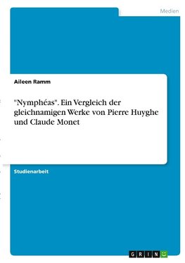 "Nymphéas". Ein Vergleich der gleichnamigen Werke von Pierre Huyghe und Claude Monet