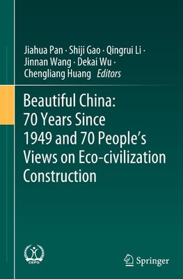 Beautiful China: 70 Years Since 1949 and 70 People's Views on Eco-civilization Construction